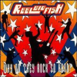 Reel Big Fish - Why Do They Rock So Hard? '1998