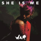 She Is We - War '2016