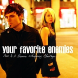 Your Favorite Enemies -  Love Is A Promise Whispering Goodbye '2008