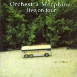 Orchestra Morphine - Live On Tour '2000