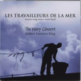 Harp Consort & Andrew Lawrence-king, The - Les Travailleurs De La Mer '2004