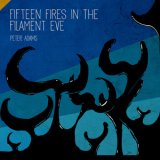 Peter Adams - Fifteen Fires In The Filament Eve '2013