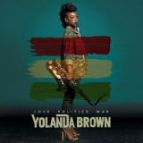 Yolanda Brown - Love Politics War '2017