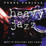 Pekka Pohjola - Heavy Jazz (2CD) '1995