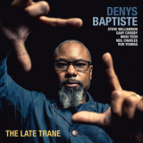 Denys Baptiste  - The Late Trane (HiRes) '2017