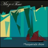 Maze Of Time - Masquerade Show '2012
