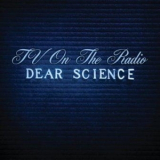Tv On The Radio - Dear Science '2008