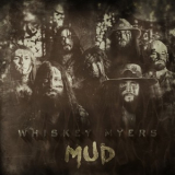 Whiskey Myers - Mud '2016