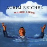 Achim Reichel - Wahre Liebe '1993