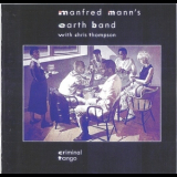 Manfred  Mann's Earth Band - Criminal Tango (1999 Remastered) '1986