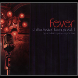 Worldwide Groove Corporation - Chillodesiac Lounge Vol.1: Fever '2007