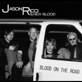 Jason Ricci & New Blood - Blood On The Road '2006