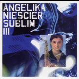 Angelika Niescier - Sublim III '2009