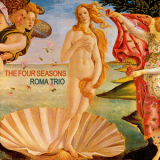 Roma Trio - The Four Seasons '2009