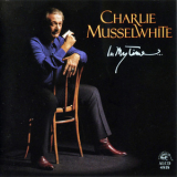 Charlie Musselwhite - In My Time '1993