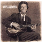 John Hammond - Nobody But You '1987