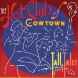 Hot Club Of Cowtown - Tall Tales '1999