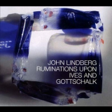 John Lindberg - Ruminations Upon Ives And Gottschalk '2003