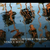 Gilbert Isbin, Jeff Gauthier, Scott Walton - Venice Suite '2006