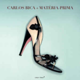 Carlos Bica - Materia Prima '2010