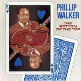 Phillip Walker - The Bottom Of The Top '1973