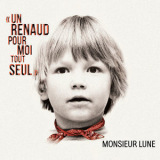 Monsieur Lune - Un Renaud Pour Moi Tout Seul '2017