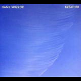 Hank Shizzoe - Breather '2010