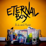 Eternal Boy - Awkward Phase '2017