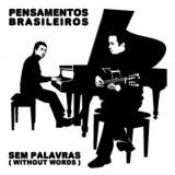 Pensamentos Brasileiros. Without Words - Sem Palavras '2009