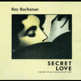 Roy Buchanan - Secret Love '1995