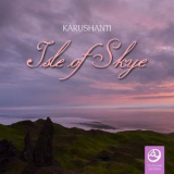 Karushanti - Isle Of Skye '2017