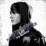 Justin Bieber - Never Say Never - The Remixes '2011