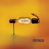 Triodes - Chunked '2009