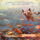 Lonnie Liston Smith & The Cosmic Echoes - Reflections Of A Golden Dream '1976