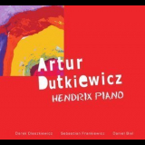 Artur Dutkiewicz - Hendrix Piano '2010