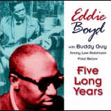 Eddie Boyd - Five Long Years '1994