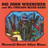 Big John Wrencher - Maxwell Street Blues '1993
