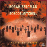 Borah Bergman & Roscoe Mitchell - The Italian Concert '1995