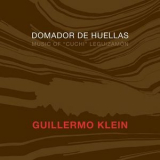 Guillermo Klein - Domador De Huellas - Music Of 'cuchi' Leguizamon '2009