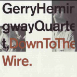 Gerry Hemingway Quartet - Down To The Wire '1991