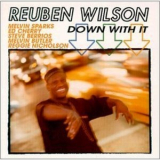 Reuben Wilson - Down With It '1998