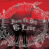G. Love - Fixin' To Die '2011