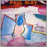 Paul Bley - Tango Palace '1984