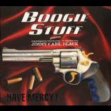 Boogie Stuff - Have Mercy '2004