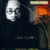 Bobby Mcferrin - Bang ! Zoom '1995