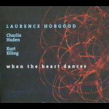 Laurence Hobgood - Whenthe Heart Dances '2008