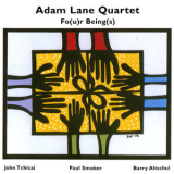 Adam Lane Quartet - Fo(u)r Being(s) '2002