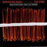 Bergen Big Band - Meditations On Coltrane '2007