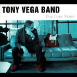 Tony Vega Band - Dog Gone Shame '2010