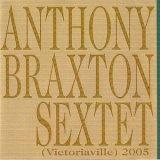 Anthony Braxton - Sextet (victoriaville) '2005
